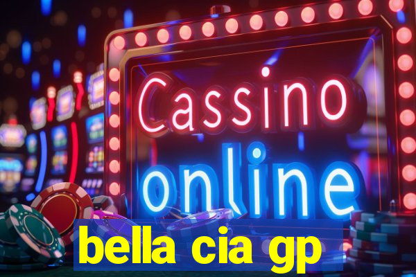 bella cia gp